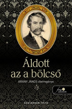 [Arany János 01] • Áldott ​az a bölcső